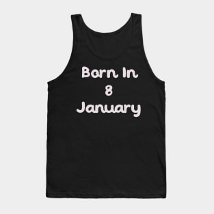 Born In 8 January Tank Top